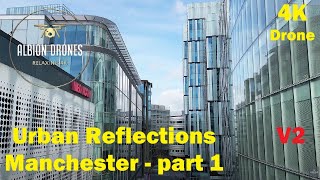 Urban Reflections - Manchester City Centre (Easter Trilogy 1.5) - DJI MINI3 Pro 4K - April 2024