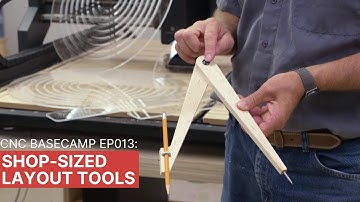 CNC Basecamp Ep013: Shop-Sized Layout Tools