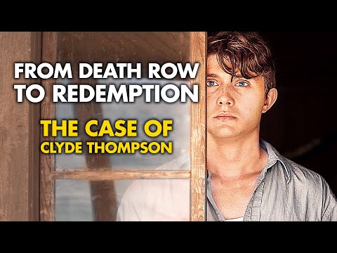CLYDE THOMPSON : FROM DEATH ROW TO REDEMPTION