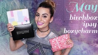 May Beauty Box Unboxing (Birchbox, Ipsy & Boxycharm)