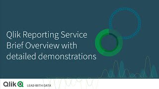 Qlik Reporting Service - Brief Overview with Detailed Demonstrations - Part 1 and Part 2