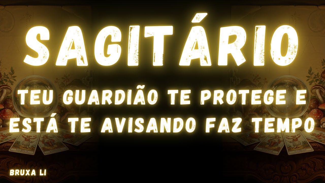 SAGITÁRIO♐ TEU GUARDIÃO TE PROTEGE E ESTÁ TE AVISANDO FAZ TEMPO😮