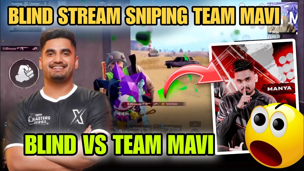 Manya stream Snipe Team Mavi , team Mavi vs Blind