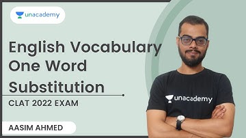 English Vocabulary | One Word Substitution | CLAT 2022 l Aasim Ahmed | Unacademy CLAT