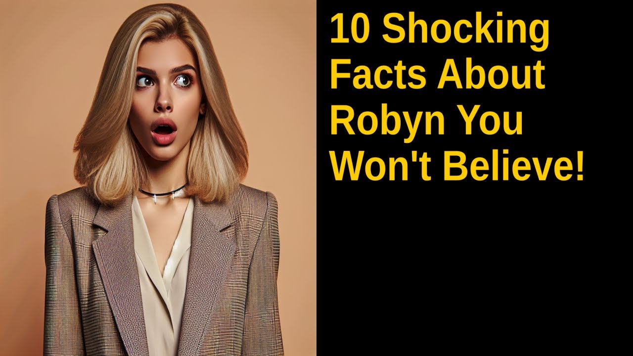 10 Shocking Facts About Robyn You Won't Believe! YouTube