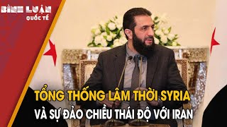 Tổng thống lâm thời Syria và sự đảo chiều thái độ với Iran