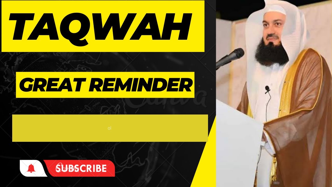 TAQWA- developing the correct reletionship with ALLAH- MUFTI MENK