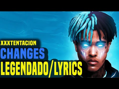 changes lyrics xxxtentacion changes lyrics xxxtentacion