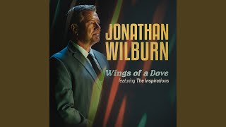 Video thumbnail of "Jonathan Wilburn - Wings of a Dove (feat. The Inspirations)"
