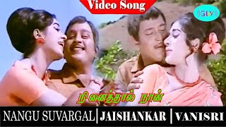 Naangu Suvargal movie songs | Ninaithal Naan video song | Jaishankar | Ravichandran | Vanisri