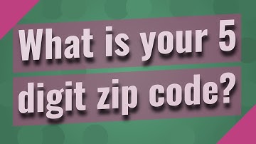 What is your 5 digit zip code?