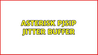 Asterisk PJSIP Jitter Buffer Net Worth