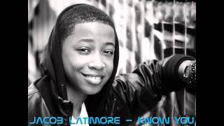 Jacob Latimore  Know You 2011