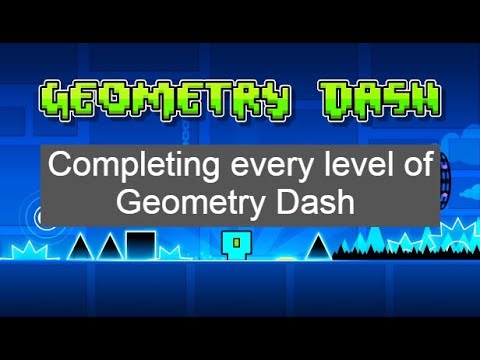 Completing every level of Geometry Dash - YouTube