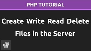 How to create, write, read, and delete files in php | PHP filesystem tutorial.