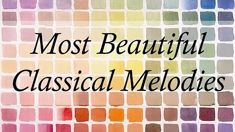 The Most Beautiful Classical Melodies | 3 Hours Of The Best Classical Music