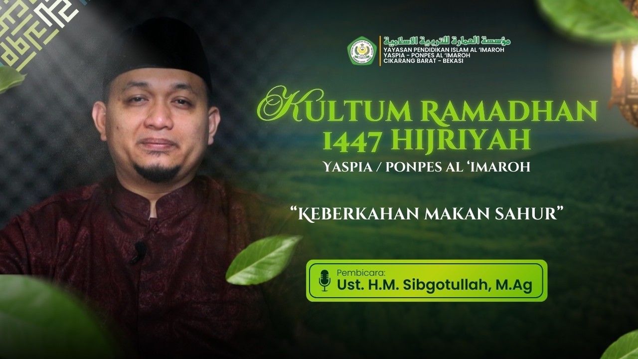 Kultum Ramadhan 1447 H YASPIA / PONPES AL 'IMAROH oleh Ust. H.M. Sibgotullah, M.Ag