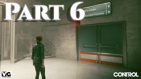 CONTROL Walkthrough Gameplay Part 6 - Black Rock Processing.