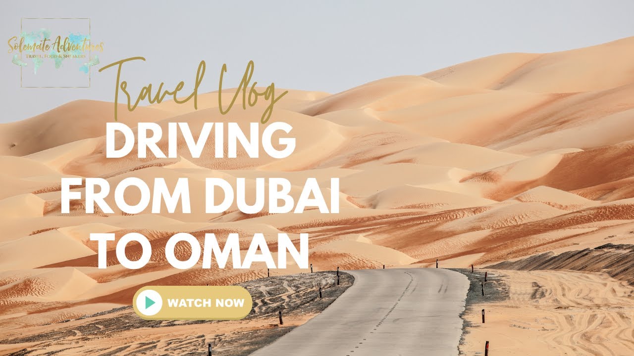 4k-road-trip-vlog-driving-from-dubai-to-oman-youtube