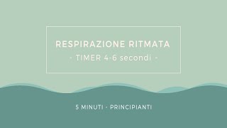 Respirazione Consapevole Ritmata 4-6 Timer 5 Minuti