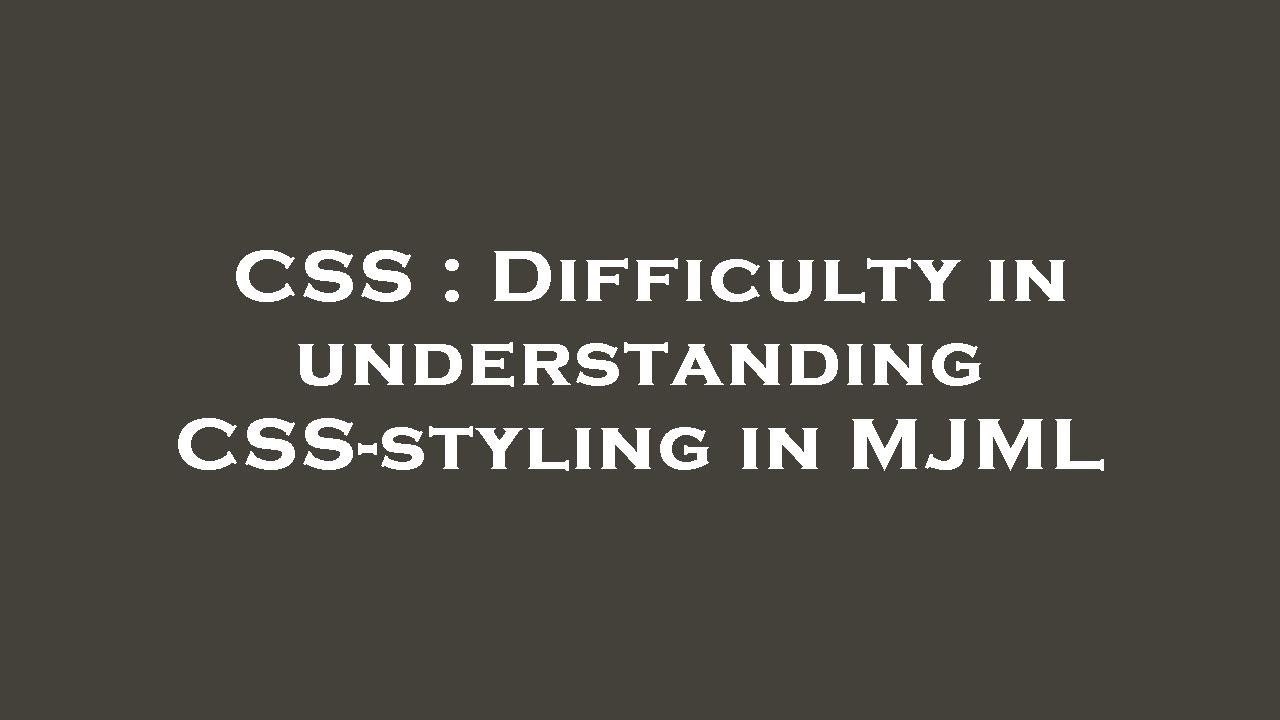 CSS : Difficulty in understanding CSS-styling in MJML - YouTube