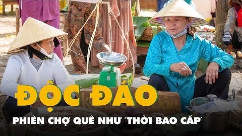Độc đáo phiên chợ quê như 