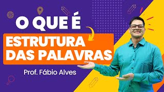 Prefixo, Sufixo e Desinência (Módulo Básico)