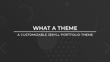 WhatATheme   A Customizable Jekyll Portfolio Theme