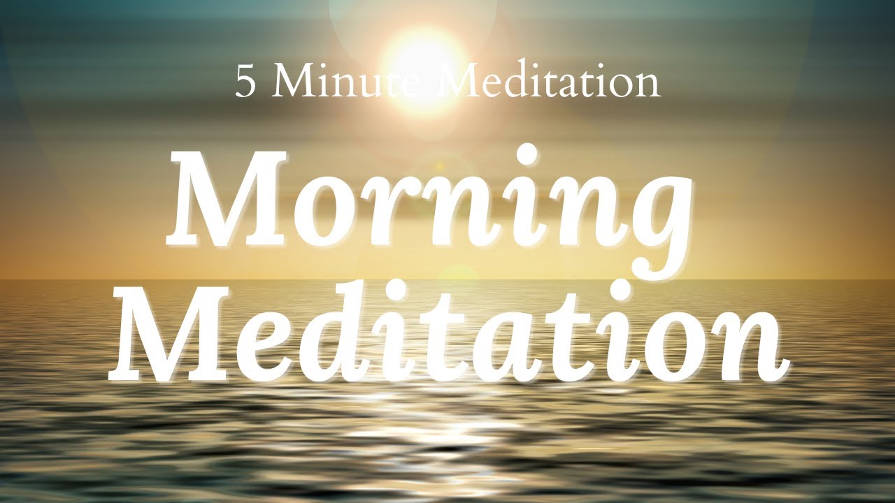 5 Minute Guided Morning Meditation for Starting the Day - YouTube