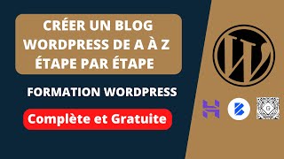 Créer un BLOG WordPress facilement de A à Z en 2023 - formation complète et gratuite 2023