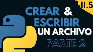 11.5 Crear y escribir un Archivo con write, writelines | Modo a | Programar desde cero en Python