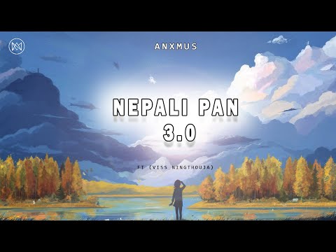 Anxmus - Nepali Pan 3.0 Ft. (Viss Ningthouja )