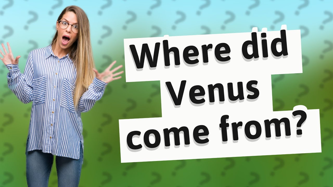 Where did Venus come from? - YouTube