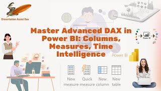 Advanced DAX in Power BI | Calculated Columns, Measures, Time Intelligence | Dissertation Assist Box