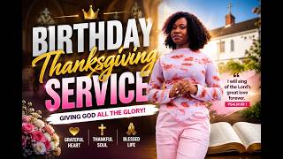 BIRTHDAY THANKSGIVING WORSHIP l ALL GLORY TO GOD