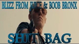 Blizz From Juice & Boob Bronx - Shit Bag