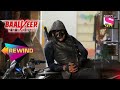 Nakabposh न क धम क द र Entry Baalveer Returns REWIND 2021 Nakabposh न क धम क द र Entry Baalveer Returns REWIND 2021