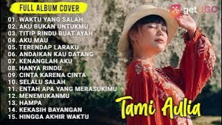 LAGU GALAU COVER TAMI AULIA  FULL ALBUM 'WAKTU YANG SALAH - FIERSA BESARI'