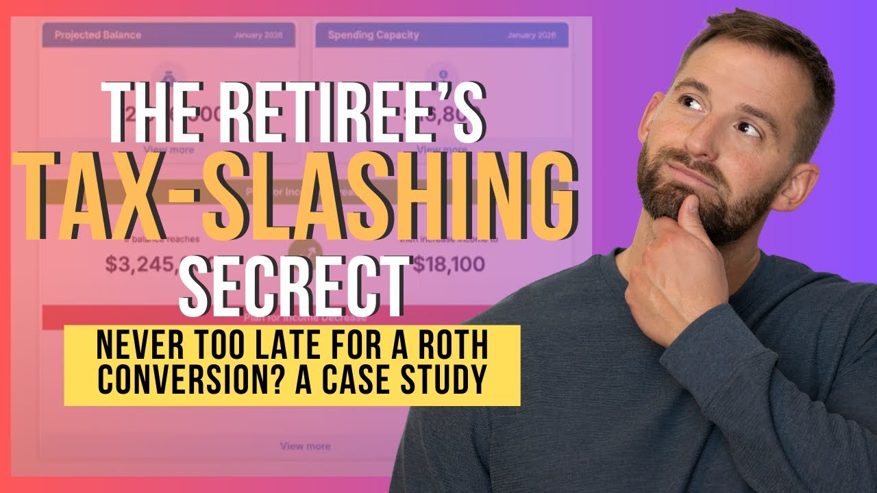 Never Too Late for a Roth Conversion: The Retiree's Tax Slashing Secret ...