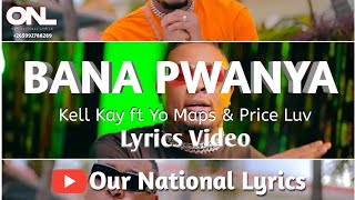 Kell Kay - Bana Pwanya Ft Yo Maps Prince Luv Lyrics Video 265992788289