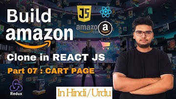 Amazon Clone - CART PAGE | Part 07 -  React js Project Beginners