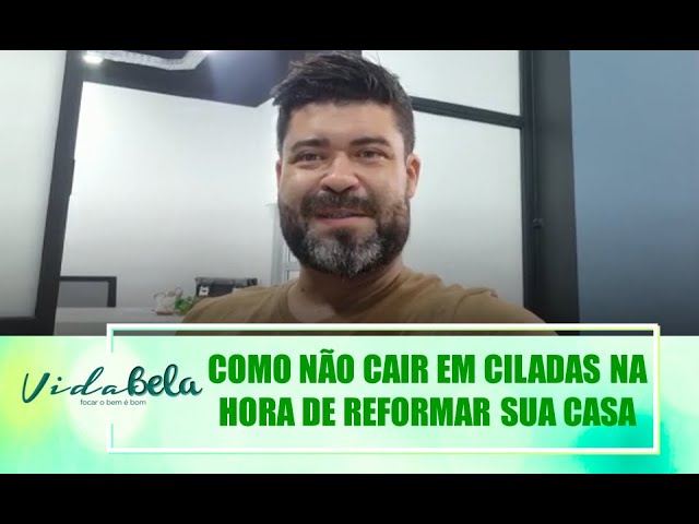 Como não cair em ciladas na hora de reformar a sua casa!