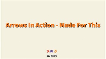 Arrows In Action - Made For This (Lyrics)