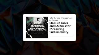S03E22 Tools and Metrics for Measuring Sustainability | Take the leap - Management by Gunnar