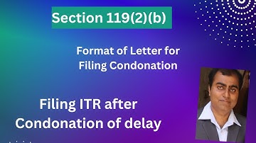 Tax Nugget #5 : How to write Letter for Condonation of Delay | Section 119(2)(b) | with example