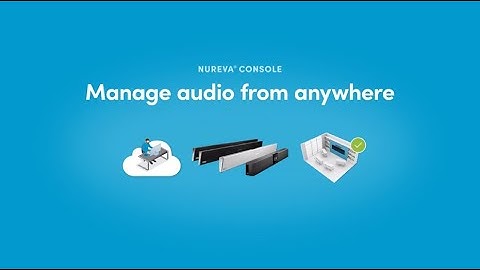 Meet Nureva Console: Manage Nureva audio from anywhere