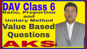 DAV | Class 6 | Maths | Ratio,  Proportion and Unitary Method |Chapter 4 | V B Q| AKS
