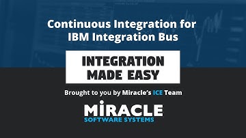 Continuous Integration for IBM Integration Bus | Integration Made Easy