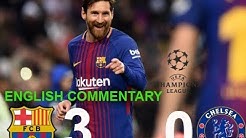 Barcelona vs Chelsea 3 0 (English Commentary)  All Goals & Full Highlights   UCL 14 03 2018 HD