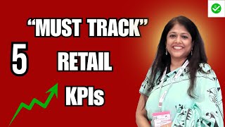 5 "Must Track" Retail KPIs for Store Managers